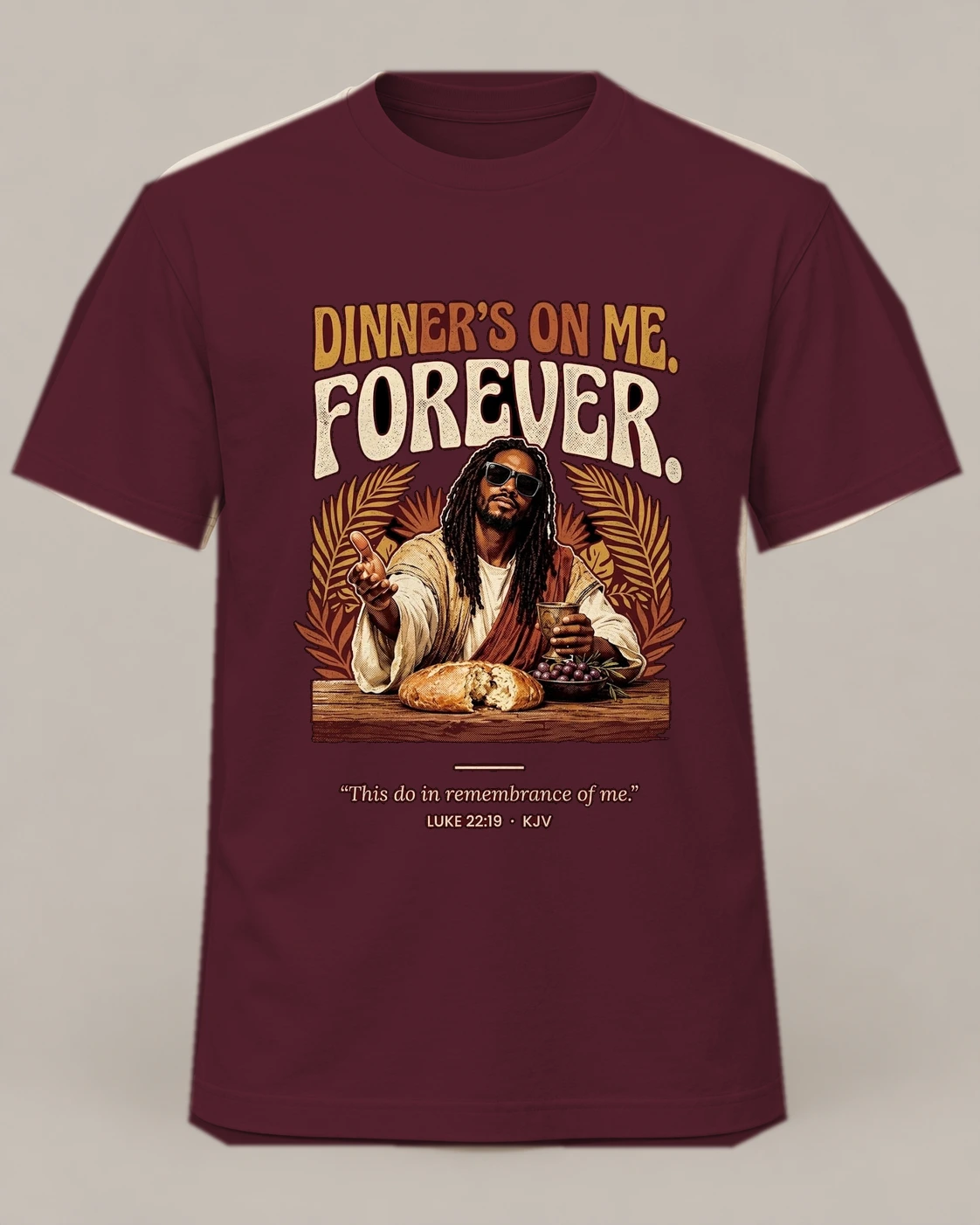 Dinner's on Me. Forever., Maroon crew concept, front — AI garment preview; placement and color may vary. Not a production proof.